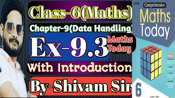 Class-6(Maths) Maths Today Chapter-9(Data Handling) Ex-9.3 With Introduction By-Shivam Sir