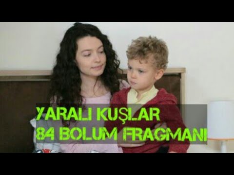 Yarali Kuşlar 84 Bolum Fragmani