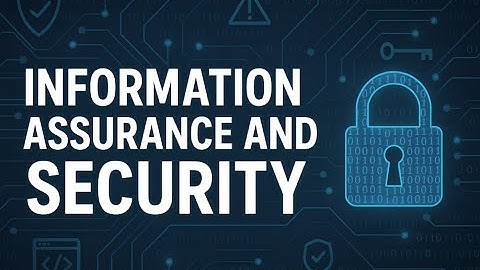 Information Assurance and Security  Part 1