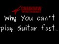 Top 5 Reasons You Can't Play Guitar Fast