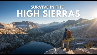 Survive in the High Sierras #Bushcraft #SurvivalSkills #Adventure