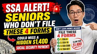 SSA ALERT: Seniors Who Don't File These 4 Forms Could Miss a Hidden $1,400 Social Security Payment