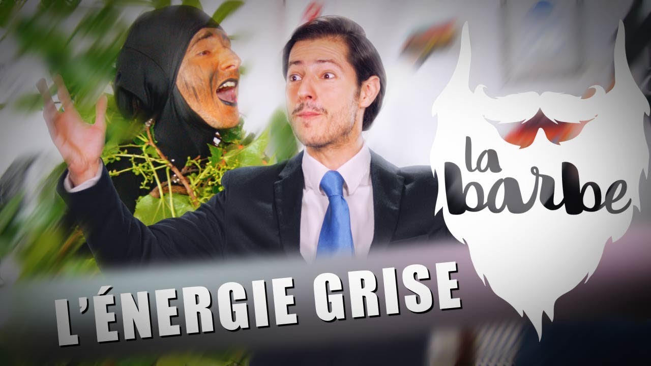 L'ÉNERGIE GRISE LA BARBE YouTube L'ÉNERGIE GRISE LA BARBE YouTube