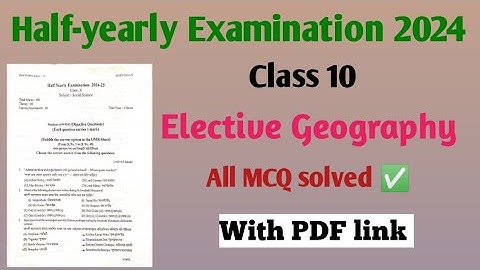 Class 10 elective geography half-yearly exam 2024 question paper with pdf link || MCQ solved ||