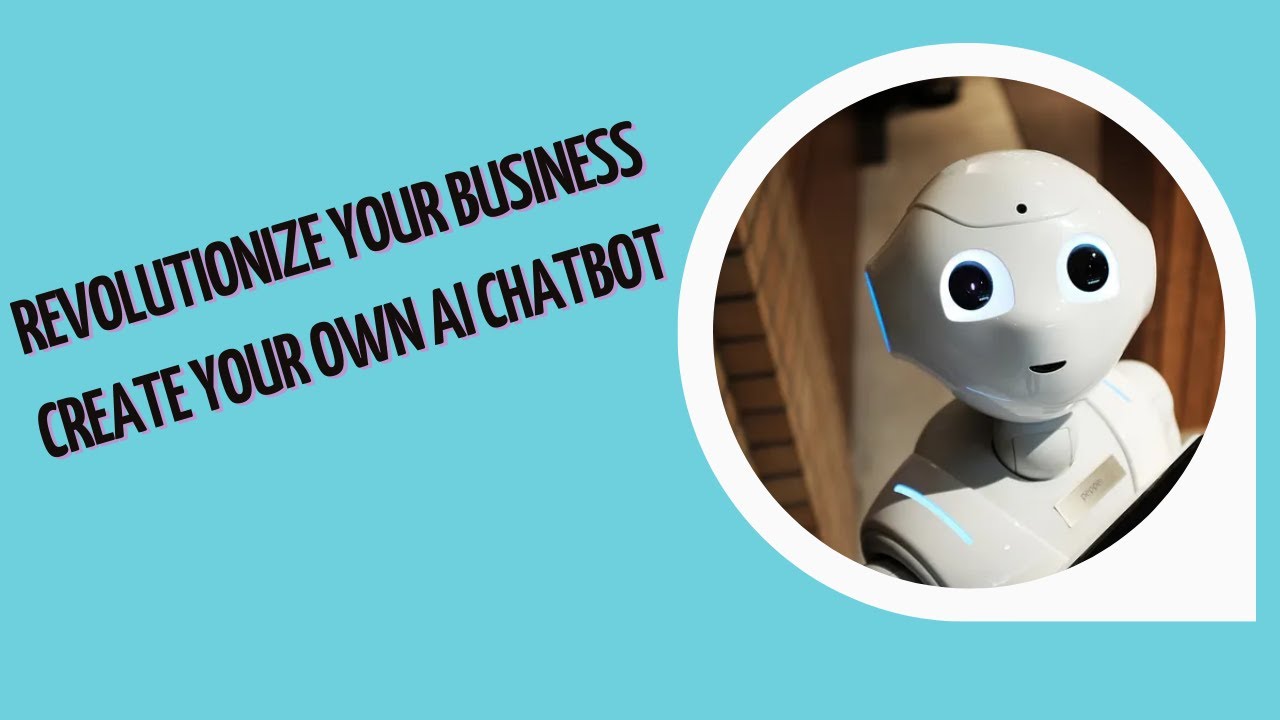 Revolutionize Your Business Create Your Own AI Chatbot I Chat GPT - YouTube