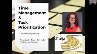Time Management and Task Prioritization -- Complimentary Webinar