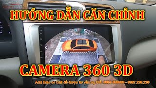 Hướng dẫn căn chỉnh Camera 360 độ 3D chính hãng Morcar