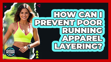 How Can I Prevent Poor Running Apparel Layering?