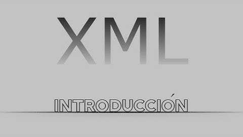 ⚫ INTRODUCCIÓN a XML | QUÉ ES XML | TUTORIAL BÁSICO XML | APRENDE XML DESDE CERO | XML PASO A PASO ⚫