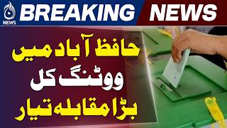 Hafizabad AJK Elections Polling Tomorrow | 10,105 Voters | 22 Candidates Ready - Aaj News
