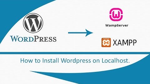 How to install wordpress on localhost and WAMP or  XAMPP