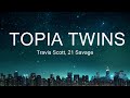 Travis Scott, 21 Savage - TOPIA TWINS (Lyrics) 25p lyrics/letra