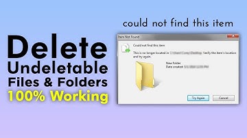 How to Delete File Could Not Find This item Folder(2021) - How to Delete Undeletable Files & Folders
