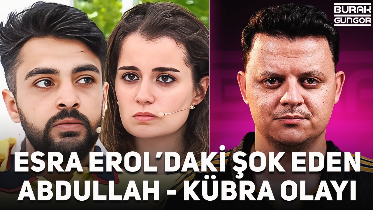 Esra Erol'daki Şok Eden Abdullah ve Kübra Olayı