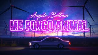 (LETRA) ¨ME PONGO ANIMAL¨ - Angelo Beltran (Lyric Video)