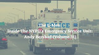 Episode 247: The E-Men: Inside The NYPD’s Emergency Service Unit: Andy Bershad (Volume 31)
