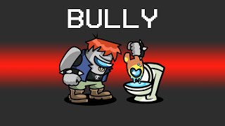 BULLY Imposter Role in Among Us...