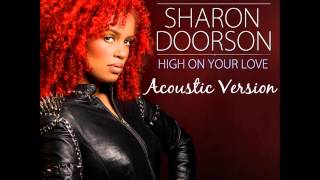 Video thumbnail of "Sharon Doorson - High On Your Love (Acoustic Version)"