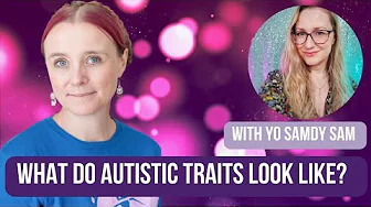 What Do Autistic Traits Look Like (with Yo Samdy Sam) #autism