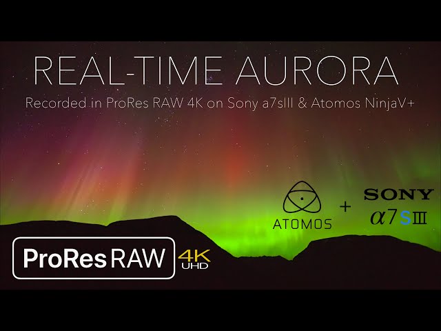 REAL-TIME AURORA in ProRes RAW 4K with the Sony a7sIII & ATOMOS Ninja V+ class=