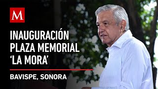 AMLO inaugura Plaza Memorial 'La Mora', dedicado a las víctimas de la familia LeBarón