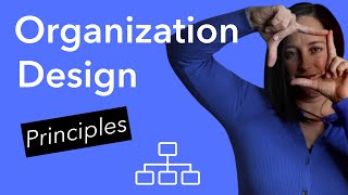 Principles of Organization Design