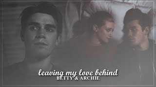 Betty & Archie | Leaving my love behind [+4x18]
