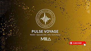001 - PULSE VOYAGE RADIO (by MillA) | Rise of the Grooves - AFRO TECH VIBES