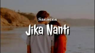 Jika Nanti - Samsons lirik lagu