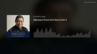 Inheritance Preserved in Heaven Part 4