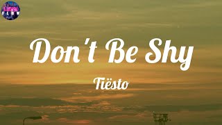 Tiësto - Don't Be Shy (Lyrics) ~ La, la, la, la, la