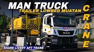 GAGAHNYA TRUK EROPA‼️SHARE MOD & LIVERY TRUK MAN TGX TRAILER MUATAN BERAT AFT TRANS | BUSSID