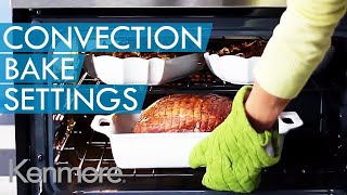 How to Use Convection Oven: Convection Bake Setting | Kenmore