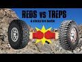 REDS vs TREPS: A sticky tire review for rock crawlers