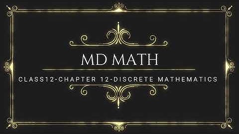 Class 12 Maths | Chapter 12 | Discrete Mathematics | Exercise:  12.1 | Q.no: 8