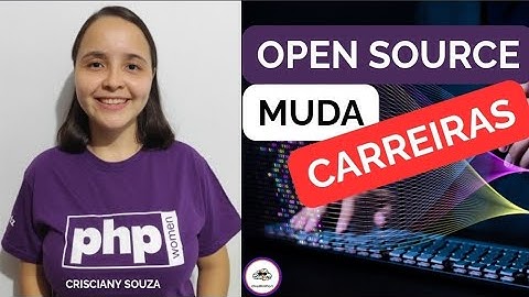 Como Projetos Open Source Transformam e Contribuem na Carreira dos Desenvolvedores 