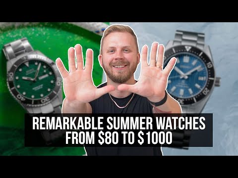 10 ACTUALLY GREAT Summer Watches Under $1000