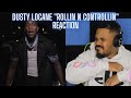 DUSTY LOCANE - ROLLIN N CONTROLLIN FREESTYLE (Official Video) REACTION