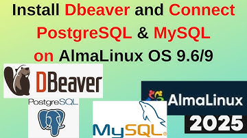 How to Install DBeaver 25 on AlmaLinux OS 9.6 & Connect PostgreSQL MySQL servers Step by step guide