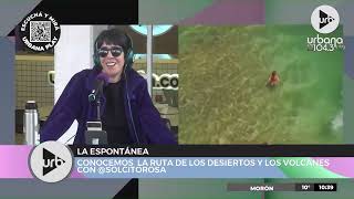 La Espontánea: Ruta de desiertos y volcanes #LaRutaNatural #UrbanaPlayTour en #PuntoCaramelo
