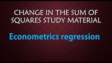 Econometrics regression change in the sum of squares study material+online lectures