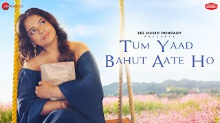 Tum Yaad Bahut Aate Ho - Senjuti Das | Kausar Jamot | Zee Music Originals