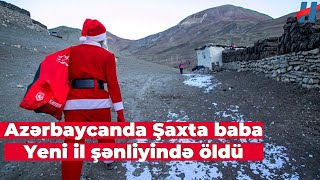 Azərbaycanda Şaxta baba Yeni il şənliyində öldü