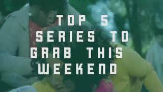 Top Five Recommend TV series To Watch This Weekend