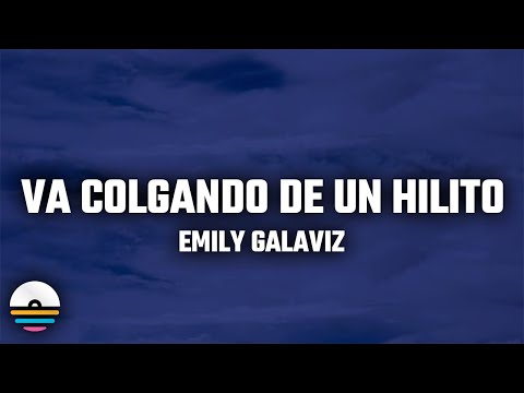 Emily Galaviz x Manuel Santos - Va colgando de un hilito (Guayabo Tech) [Letra/Lyrics]