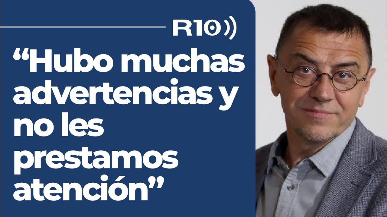 "Hubo muchas advertencias y no les prestamos atención" Juan Carlos Monedero en 