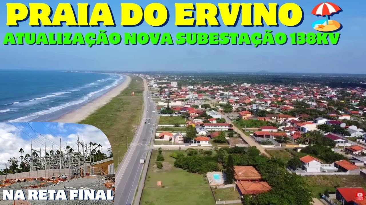 PRAIA DO ERVINO OBRAS da SUBESTAÇÂO 138KV ATUALIZAÇÃO