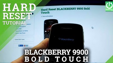 Hard Reset BLACKBERRY 9900 Bold Touch - factory reset tutorial