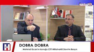 Mehmet Ercan ile "Dobra Dobra"nın konuğu CTP Milletvekili Devrim Barçın