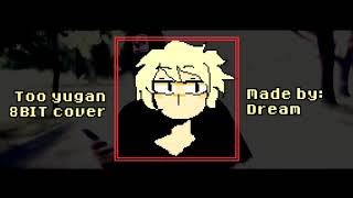 Video thumbnail of "Too Yugan - ENG | 8Bit cover"